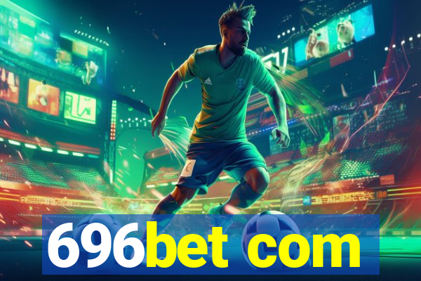 696bet com